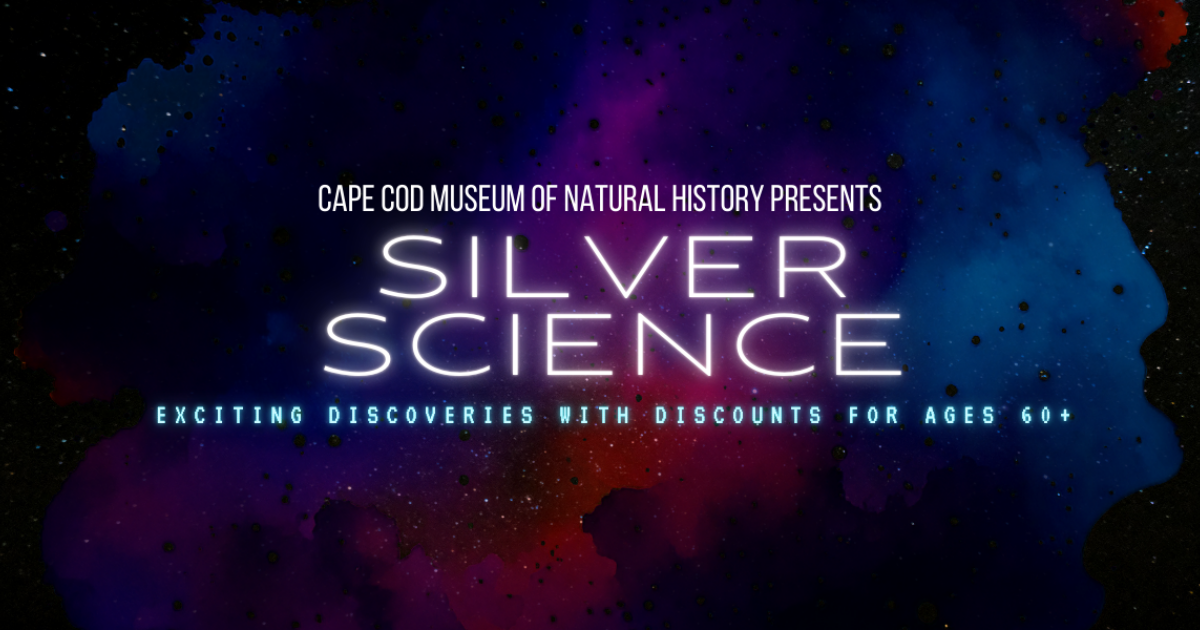 Silver Science Speaker Series | Cape Cod Museum of Natural History